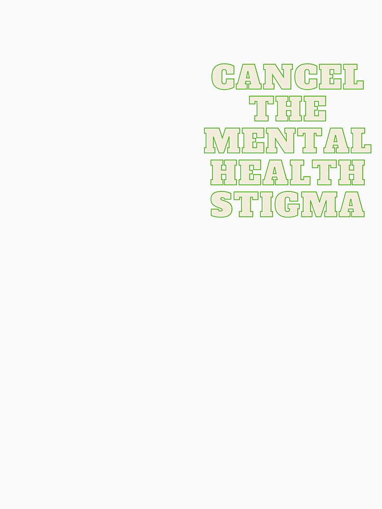 Cancel the Mental Health Stigma by ArtsyEGrace T-Shirts, Hoodie, Sweatshirt | BlankRebels.com (Image 3)