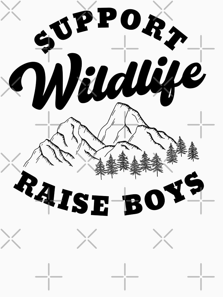 Support Wildlife Raise Boys by Everythingafter T-Shirts, Hoodie, Sweatshirt | BlankRebels.com (Image 3)