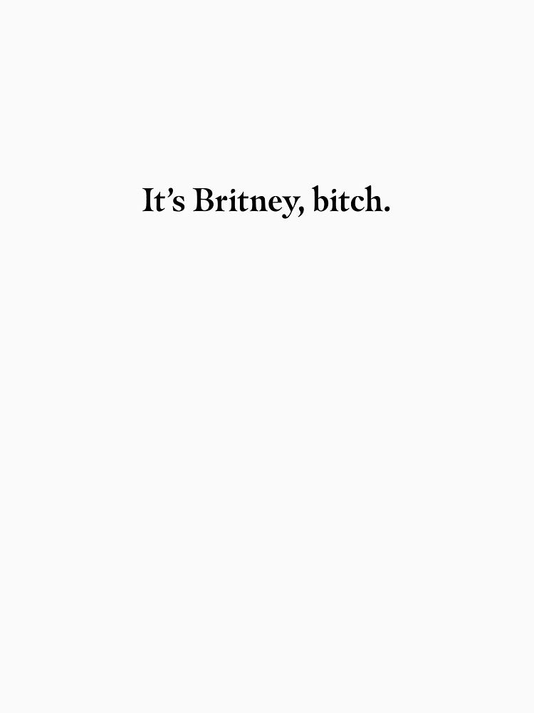 It's Bitney, bitch. by howlingthunder T-Shirts, Hoodie, Sweatshirt | BlankRebels.com (Image 3)