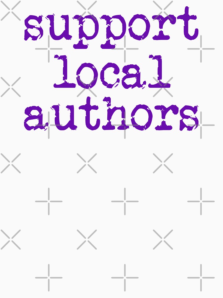 support local authors purple by TeaRoseWriter T-Shirts, Hoodie, Sweatshirt | BlankRebels.com (Image 3)