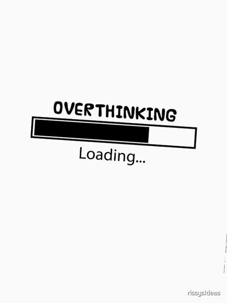 Overthinking by rissysIdeas T-Shirts, Hoodie, Sweatshirt | BlankRebels.com (Image 3)