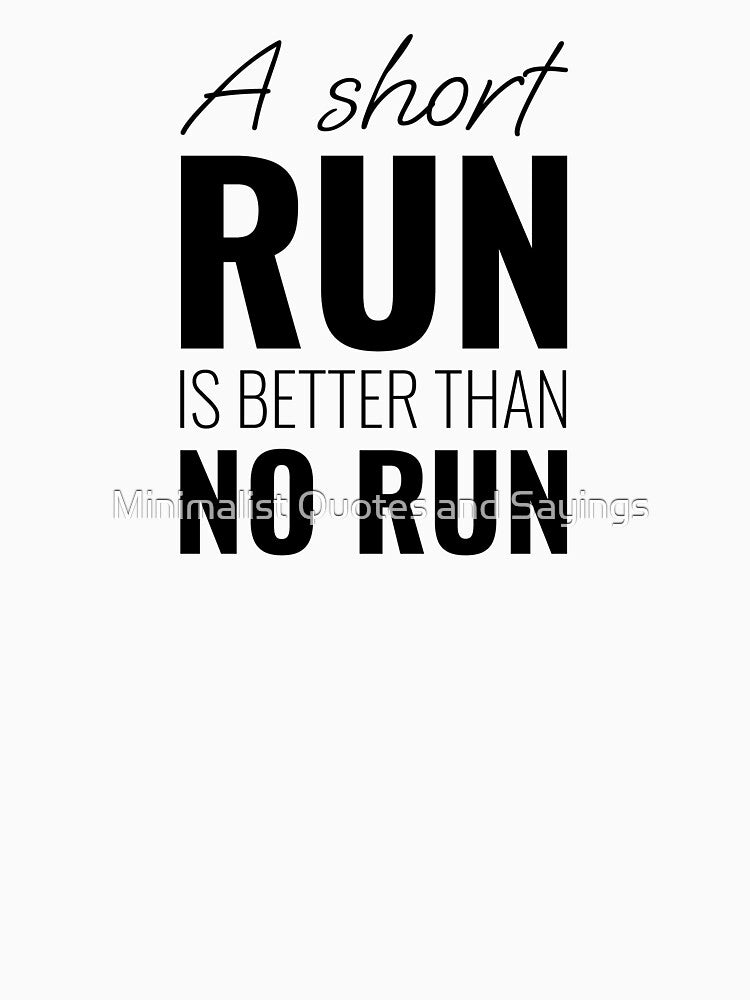 Best Short quotes about running by Minimalist Quotes and Sayings T-Shirts, Hoodie, Sweatshirt | BlankRebels.com (Image 3)