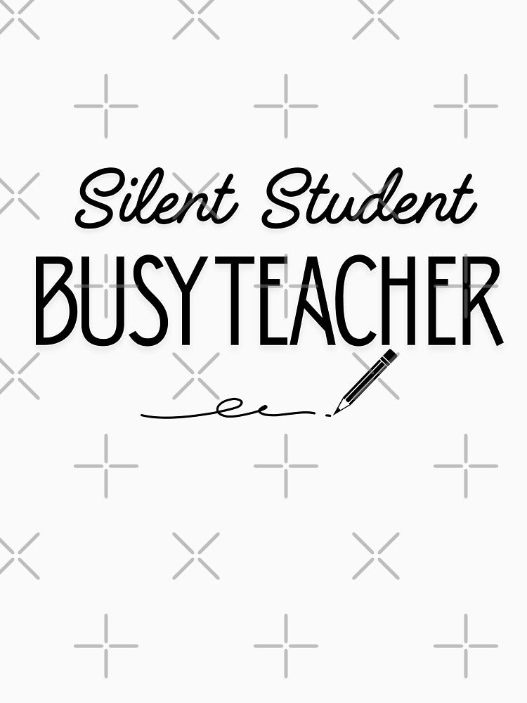 Silent Student, Busy Teacher - Funny Teacher Sticker - Classroom Life by ade-datt T-Shirts, Hoodie, Sweatshirt (Image 3)