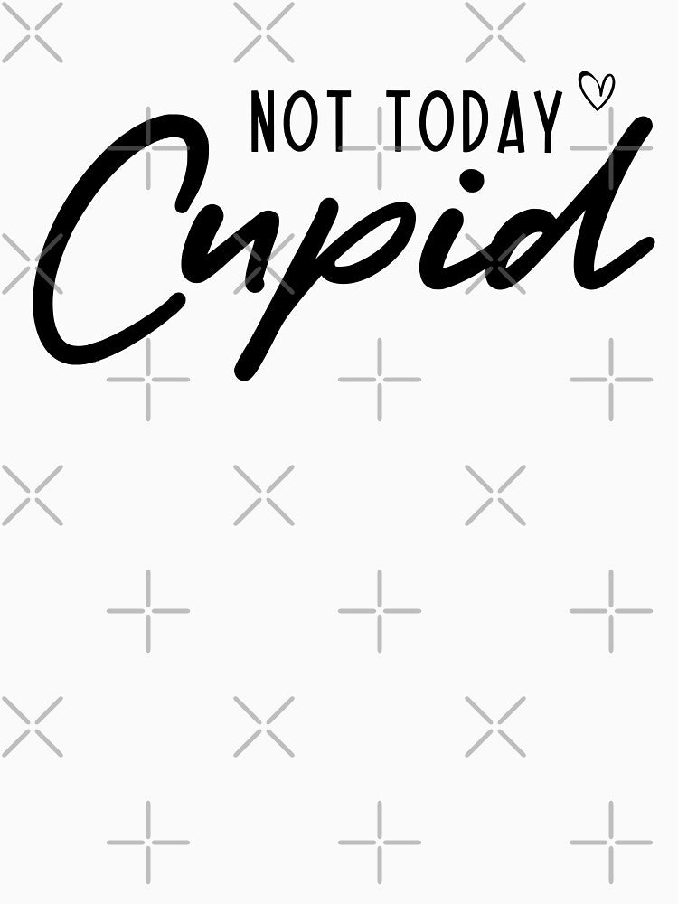 Not Today Cupid by miraipa T-Shirts, Hoodie, Sweatshirt | BlankRebels.com (Image 3)