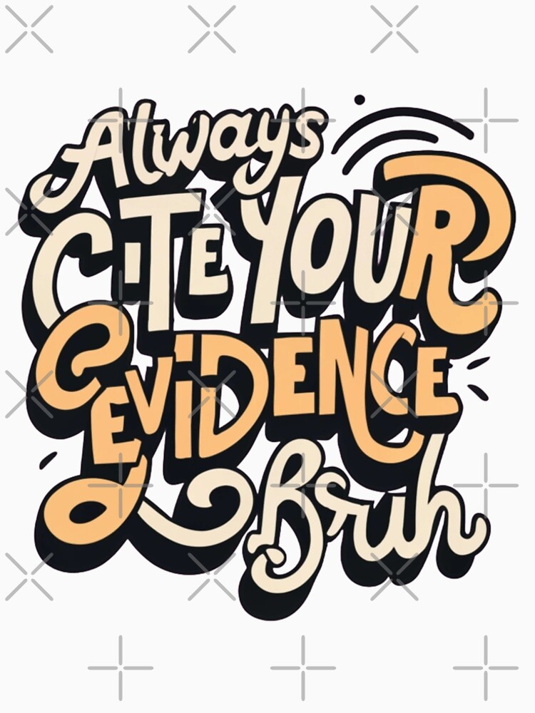 Funny Always Cite Your Evidence Bruh,retro vintage design by ET-STUDIO T-Shirts, Hoodie, Sweatshirt (Image 2)