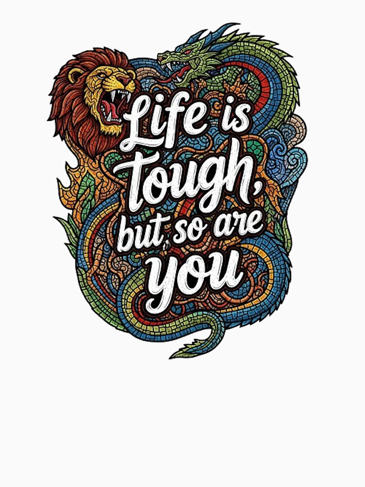 LIFE IS TOUGH, BUT SO ARE YOU by likbatonboot T-Shirts, Hoodie, Sweatshirt | BlankRebels.com (Image 3)