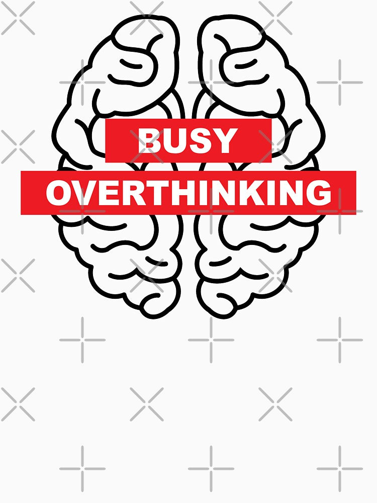 Busy Overthinking -  Brain by AmpersandCuster T-Shirts, Hoodie, Sweatshirt | BlankRebels.com (Image 3)