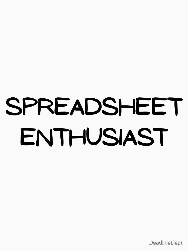 Spreadsheet Enthusiast - Corporate Humor by DeadlineDept T-Shirts, Hoodie, Sweatshirt | BlankRebels.com (Image 3)