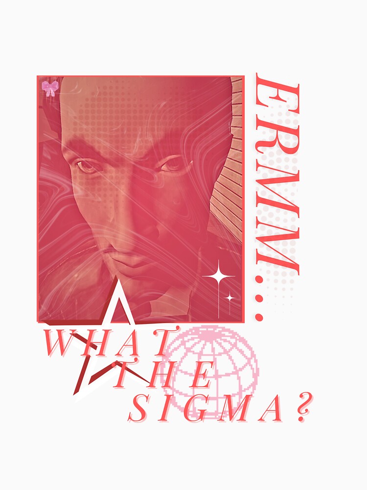Erm What Sigma Brainrot Streetwear Meme T-Shirts, Hoodie, Sweatshirt