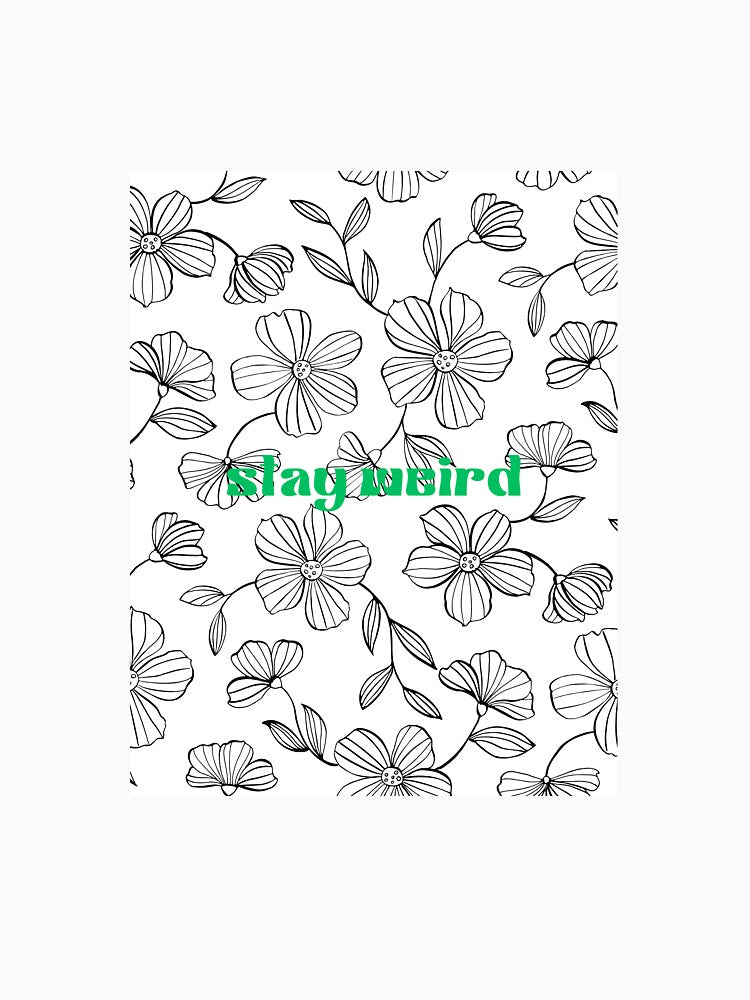 floral stay weird by e-joy T-Shirts, Hoodie, Sweatshirt | BlankRebels.com (Image 3)