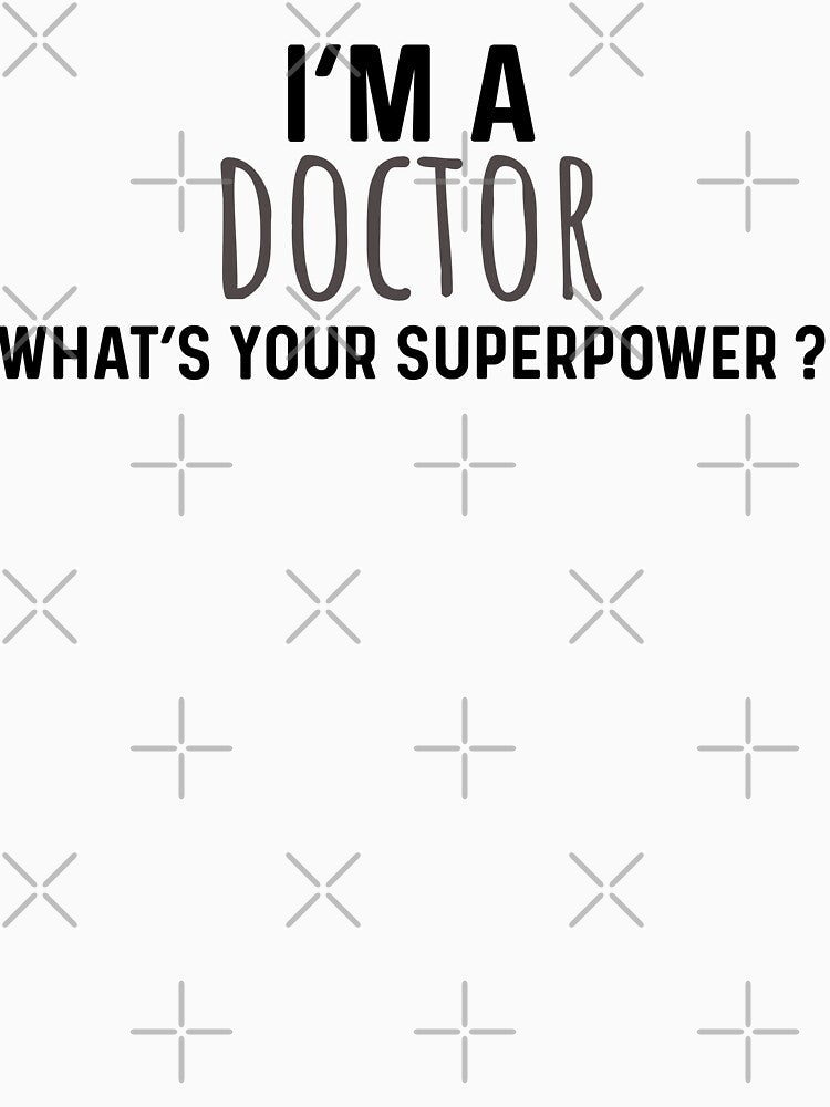 i'm a Doctor - funny Doctor gift - Medical Student Motivation by andro-designs T-Shirts, Hoodie, Sweatshirt (Image 3)