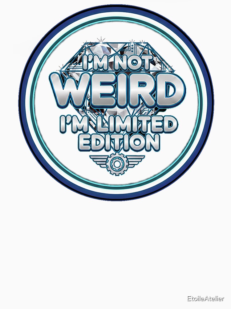 im now weird , im limited edidiotn by EtoileAtelier T-Shirts, Hoodie, Sweatshirt | BlankRebels.com (Image 3)