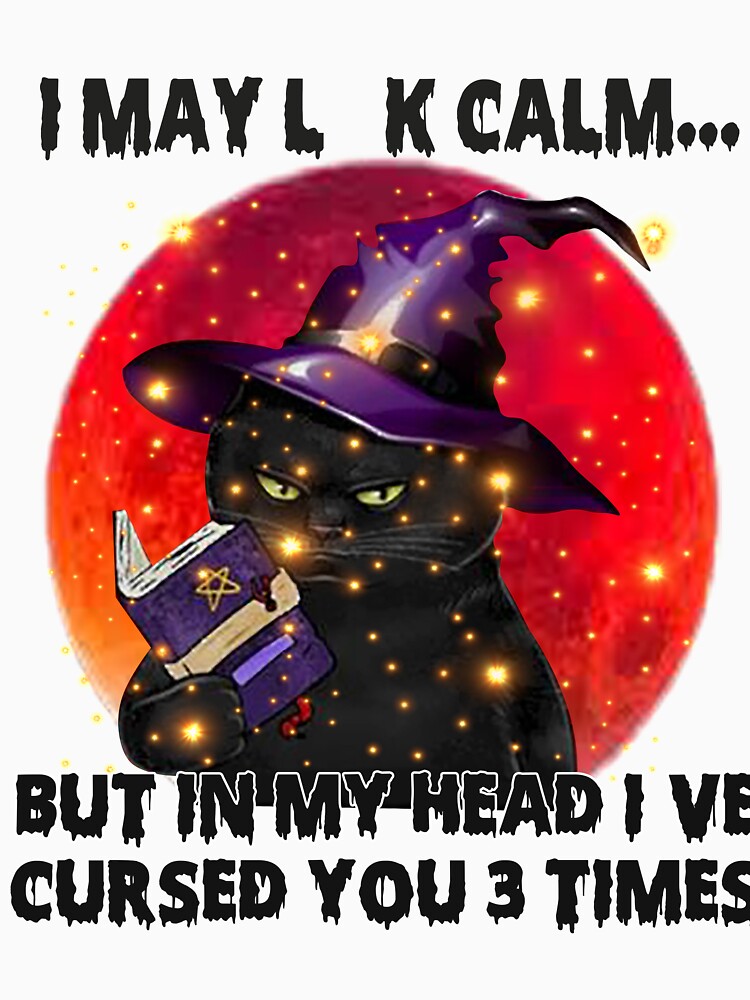 black cat halloween i may look calm but In my head i've cursed you 3 times shirt by CARDWELL-COWEL
