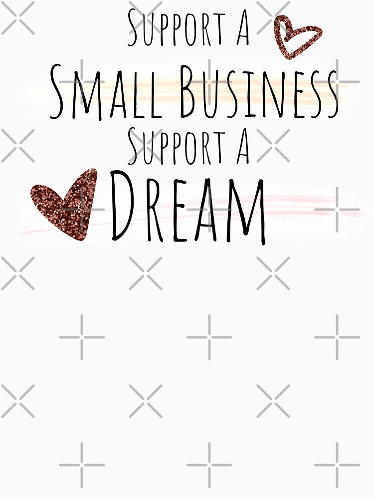 Support A Small Business Support a Dream Small Biz by TheInkyOwl T-Shirts, Hoodie, Sweatshirt | BlankRebels.com (Image 3)