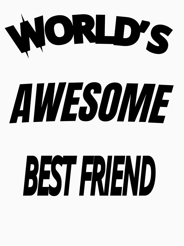 World's Awesome Best Friend by WowAllinOne T-Shirts, Hoodie, Sweatshirt | BlankRebels.com (Image 3)