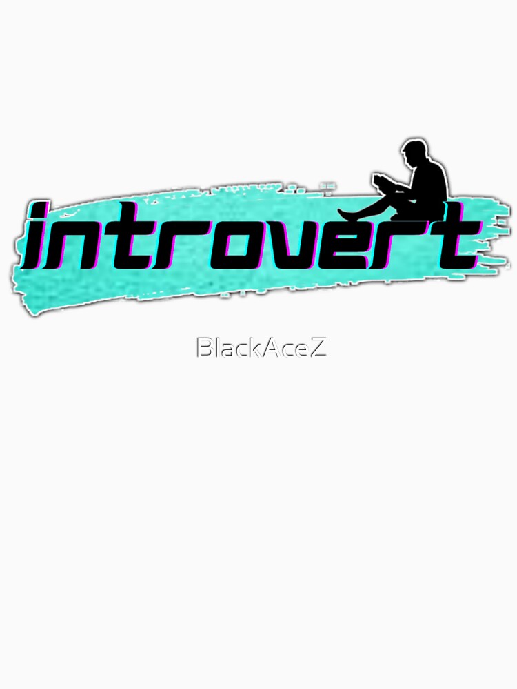 the introvert by BlackAceZ