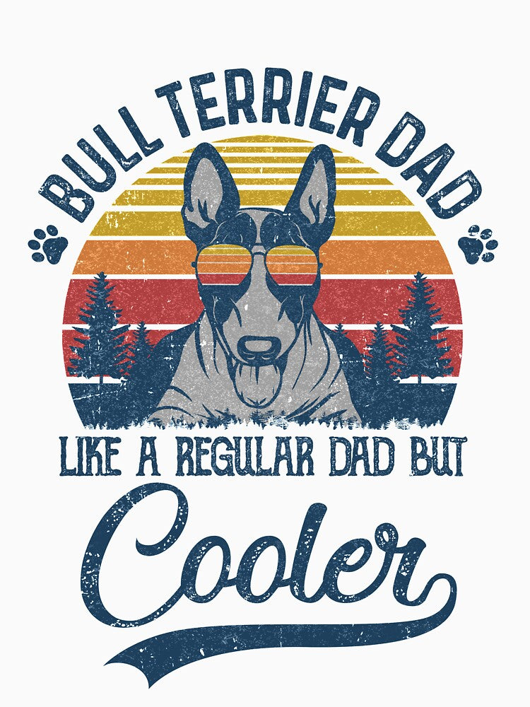 Vintage Bull Terrier Dad Like A Regular Dad But Cooler Funny by TimothyCoxShop T-Shirts, Hoodie, Sweatshirt (Image 3)