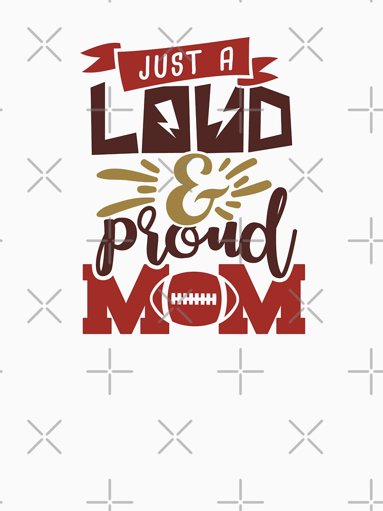 Just A Loud & Proud Mom -  Football Mom Life by Melodiecom T-Shirts, Hoodie, Sweatshirt | BlankRebels.com (Image 3)