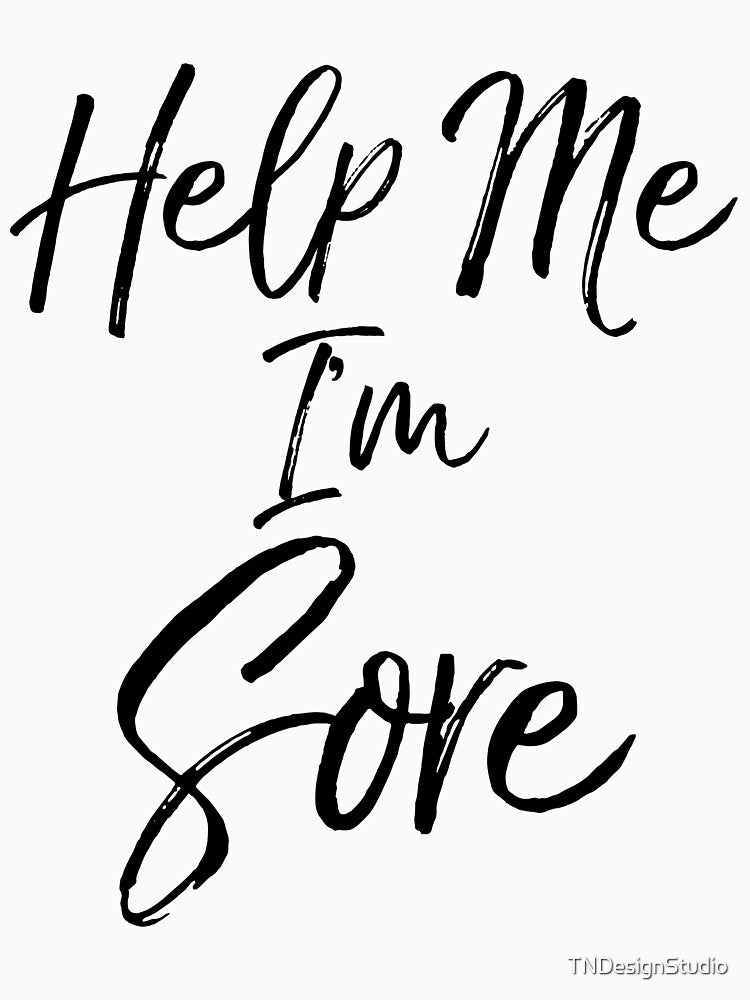 Help Me I'm Sore Funny Workout Quote by TNDesignStudio T-Shirts, Hoodie, Sweatshirt | BlankRebels.com (Image 3)