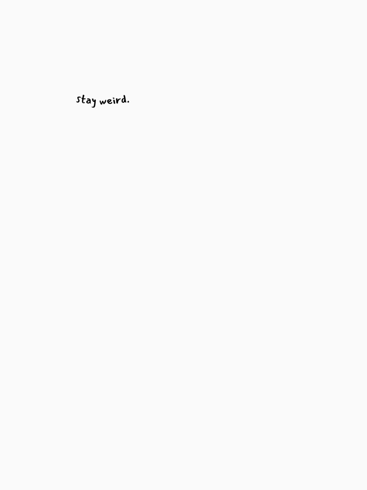 Stay Weird by sandycoconuts T-Shirts, Hoodie, Sweatshirt | BlankRebels.com (Image 3)