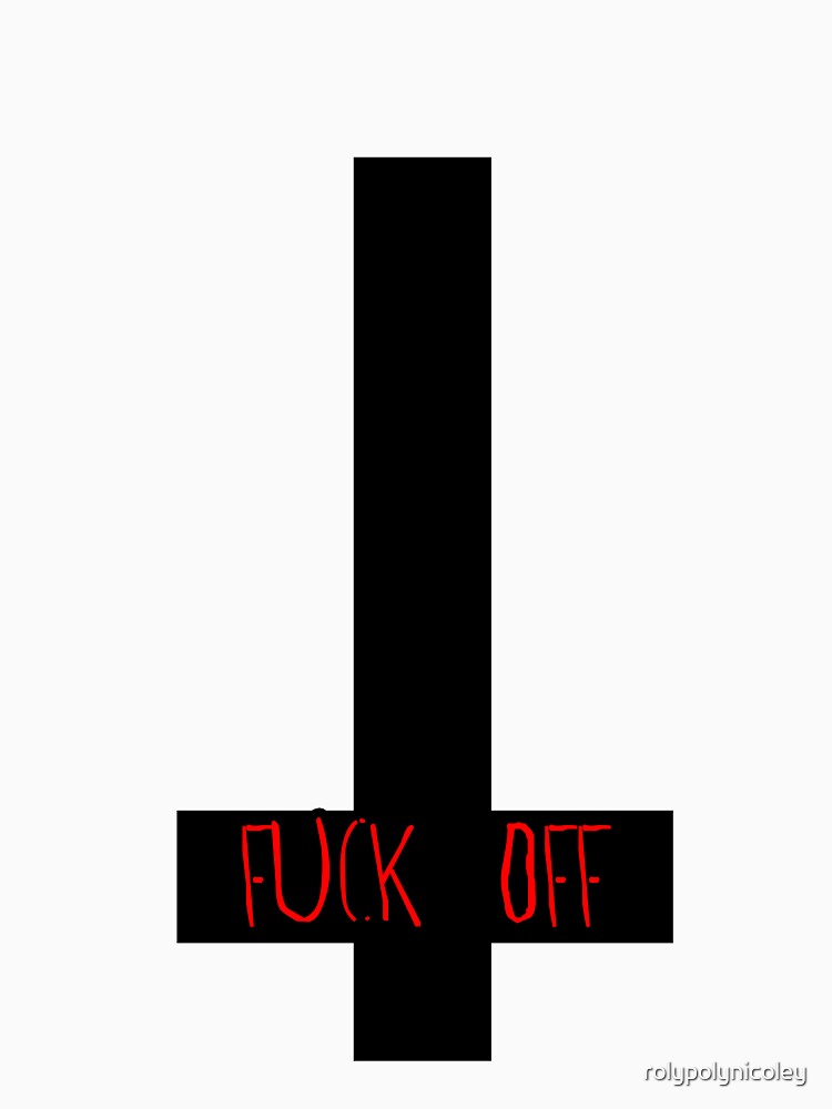 Inverted Cross: "Fuck Off" by rolypolynicoley T-Shirts, Hoodie, Sweatshirt | BlankRebels.com (Image 3)