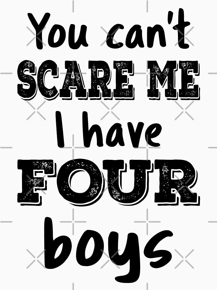You Can't Scare Me I Have Four Boys IV by Lemon Pepper T-Shirts, Hoodie, Sweatshirt | BlankRebels.com (Image 3)