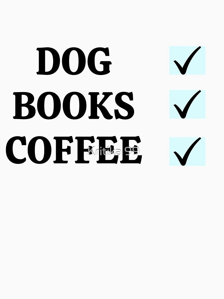Dogs Books and Coffee by Kritika 99 T-Shirts, Hoodie, Sweatshirt | BlankRebels.com (Image 3)