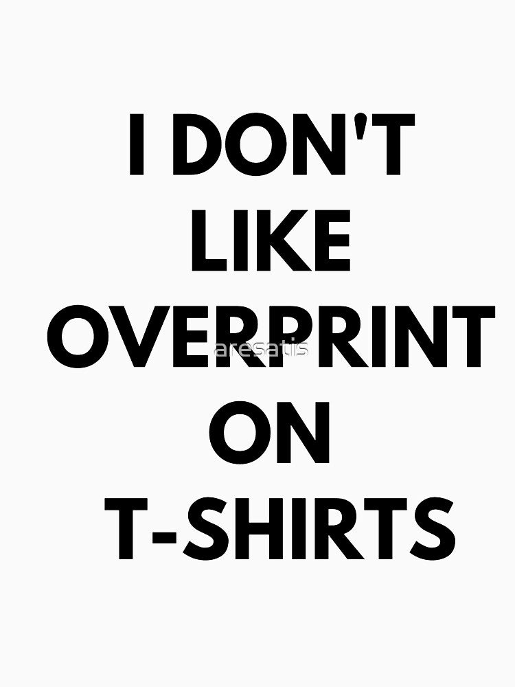 I don't like overprint on t-shirts by aresatis Hoodie, Sweatshirt | BlankRebels.com (Image 3)