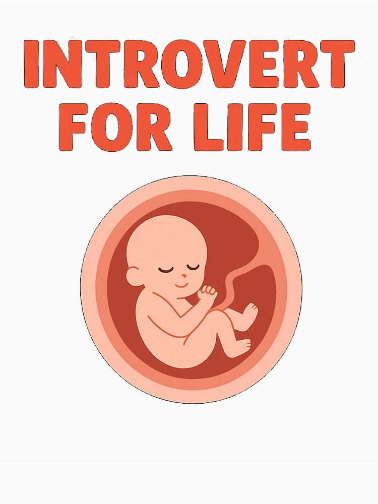 Introvert for Life – Funny Introvert Baby in the Womb Design by AdamIntrovert T-Shirts, Hoodie, Sweatshirt (Image 3)