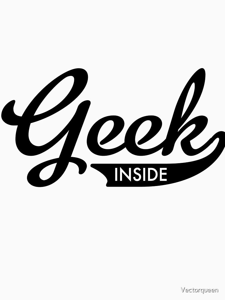 Geek inside by Vectorqueen T-Shirts, Hoodie, Sweatshirt | BlankRebels.com (Image 3)