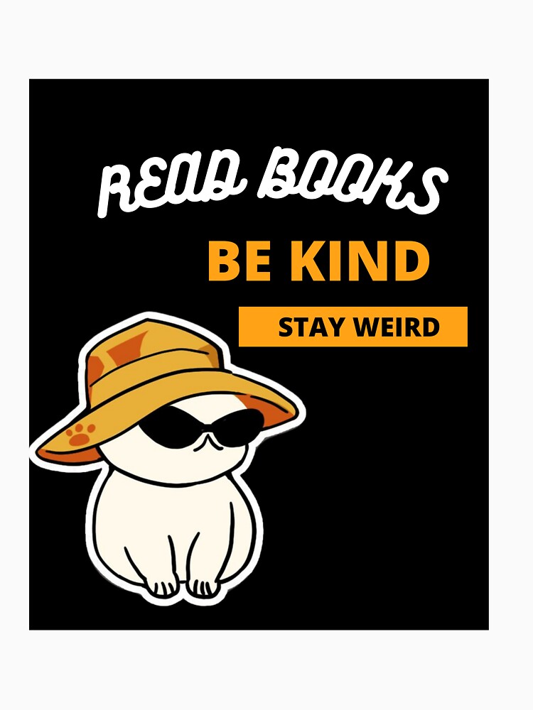 Read Books Be Kind Stay Weird Blue Quote by Ivy-si T-Shirts, Hoodie, Sweatshirt | BlankRebels.com (Image 3)