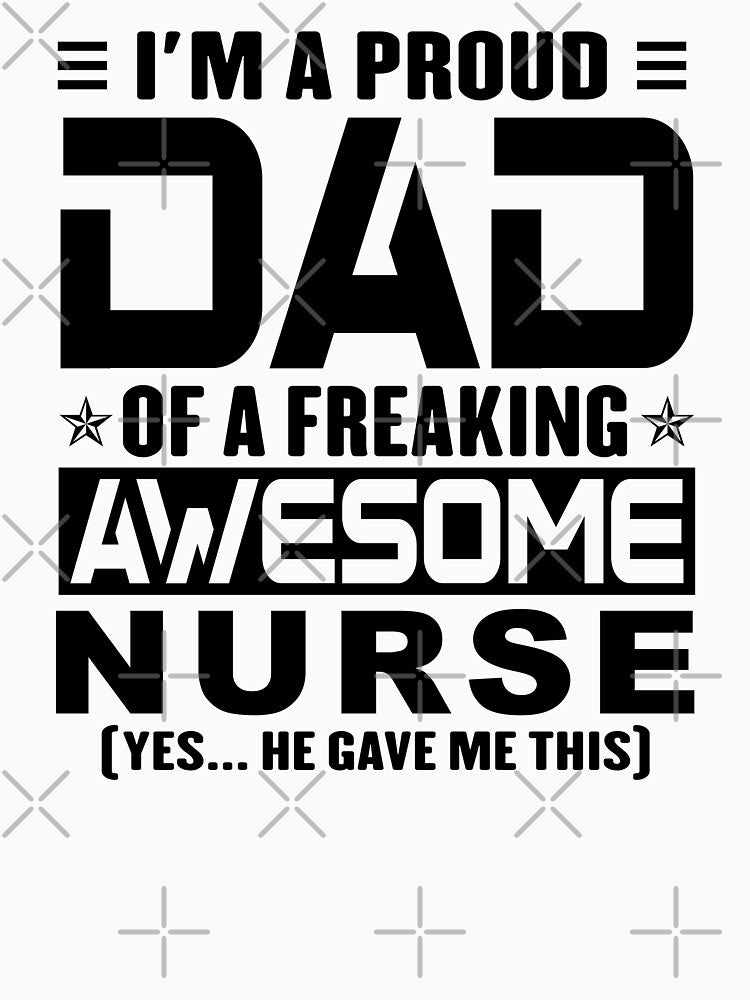 I’m A Proud Dad Of A Freaking Awesome nurse, Funny Dad Shirt, Dad Of nurse Shirt, Dad Gifts, Christmas Gifts... (Image 3)