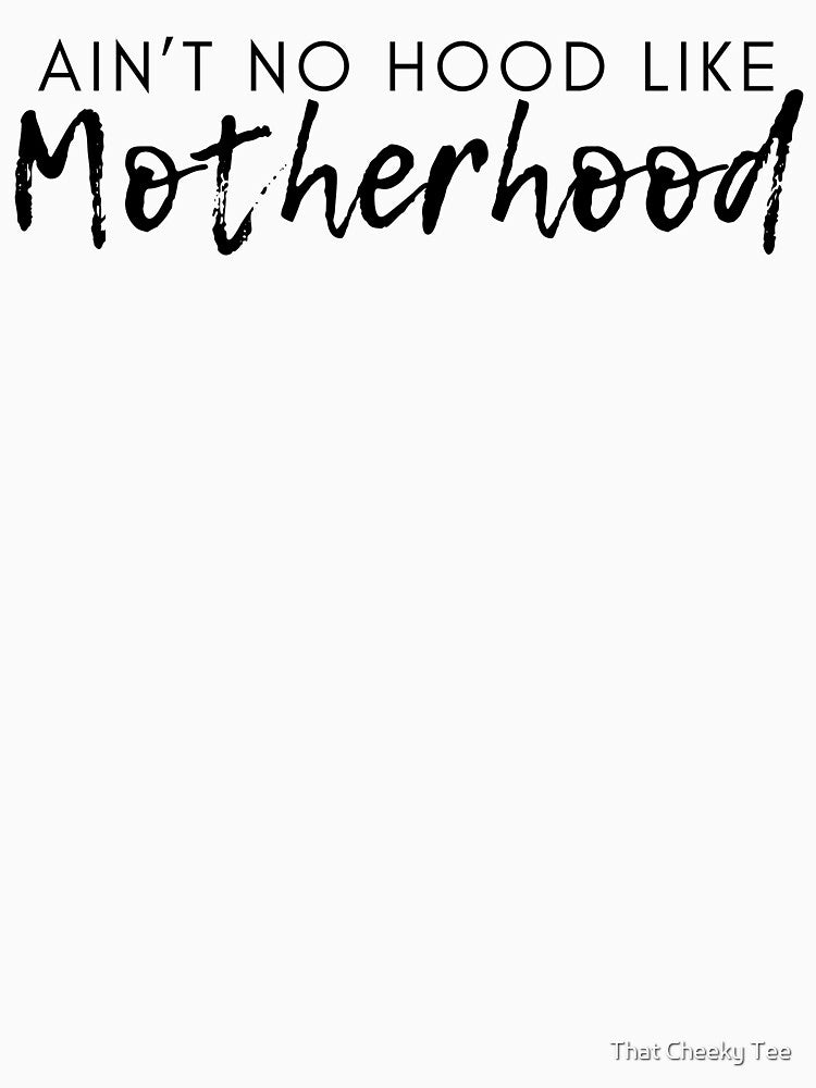 Ain't No Hood Like Motherhood. Funny Mom Life and Motherhood Quote. Black. by That Cheeky Tee Hoodie, Sweatshirt (Image 3)