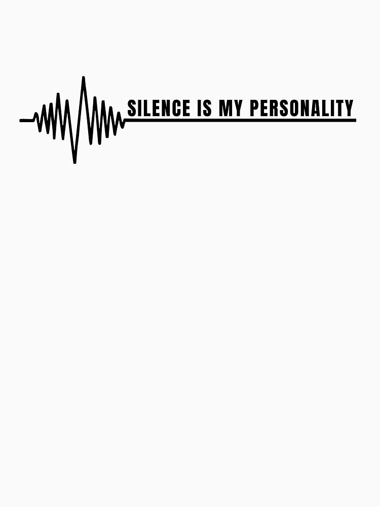 Silence is My Personality Shirt – Quiet Introvert Tee, Minimalist Humor by Gohrin.co