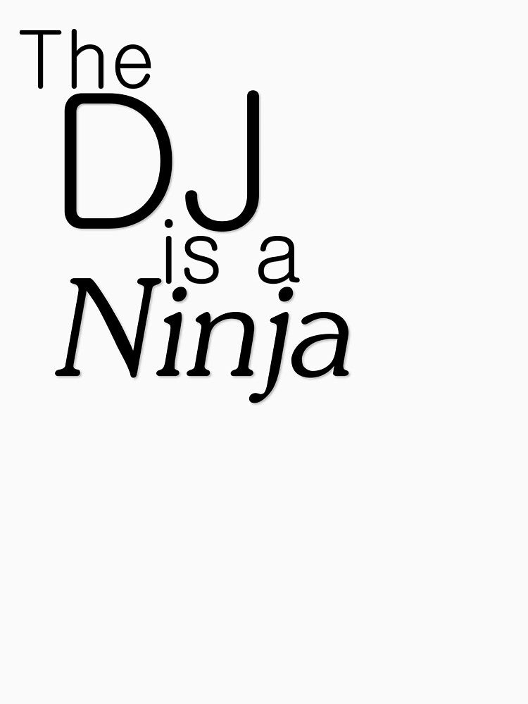 The DJ is a Ninja by Melissa Park T-Shirts, Hoodie, Sweatshirt | BlankRebels.com (Image 3)