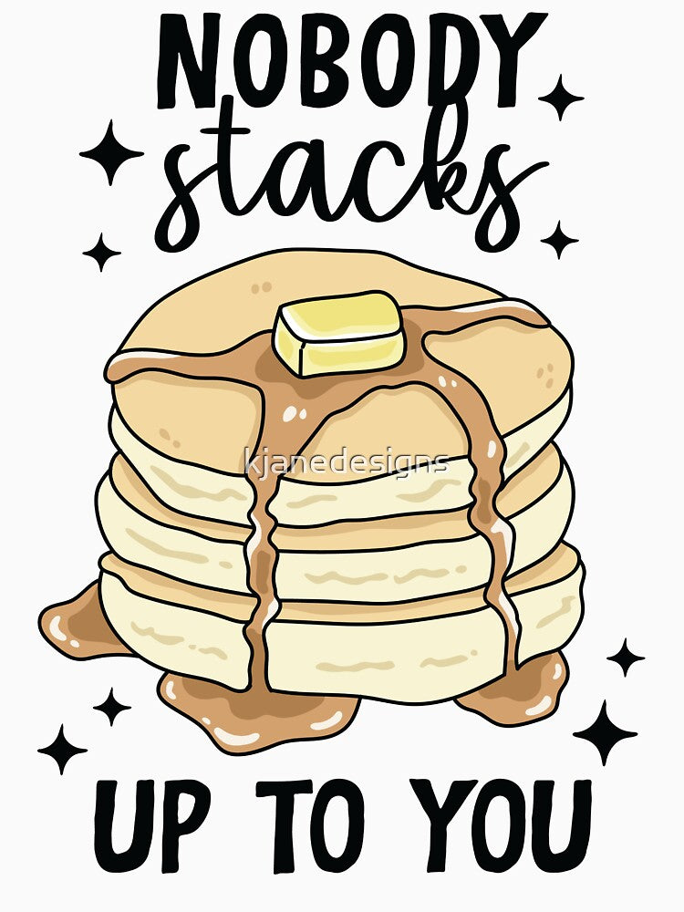 Nobody Stacks Up To You by kjanedesigns T-Shirts, Hoodie, Sweatshirt | BlankRebels.com (Image 3)