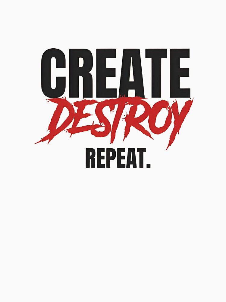 Create Destroy Repeat Streetwear by SKYDreamvibe T-Shirts, Hoodie, Sweatshirt | BlankRebels.com (Image 3)