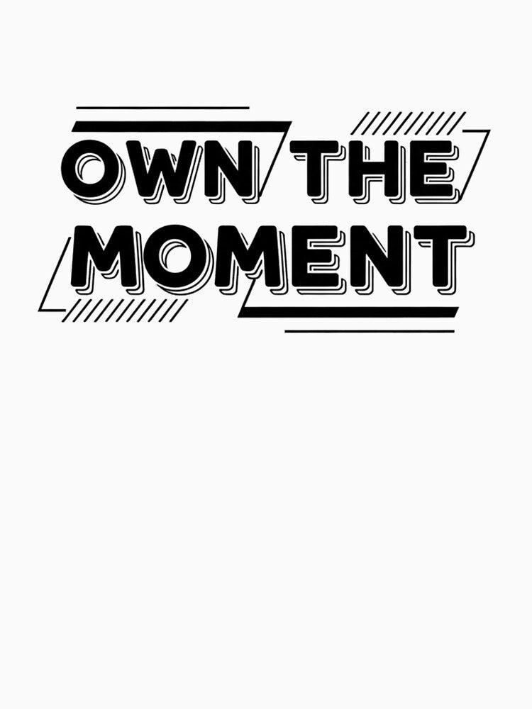 Own the Moment – Streetwear & Gym Motivation Quote by Momay-designer T-Shirts, Hoodie, Sweatshirt | BlankRebels.com (Image 3)