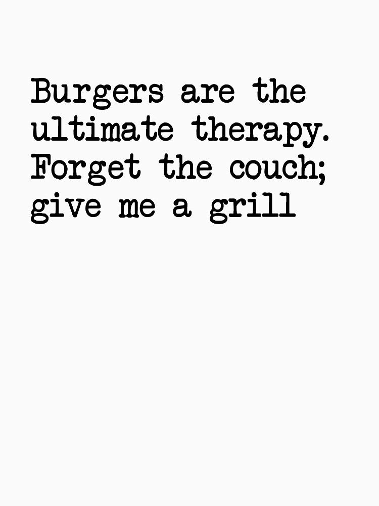 Burger fan Burger therapy by tomamatear T-Shirts, Hoodie, Sweatshirt | BlankRebels.com (Image 3)