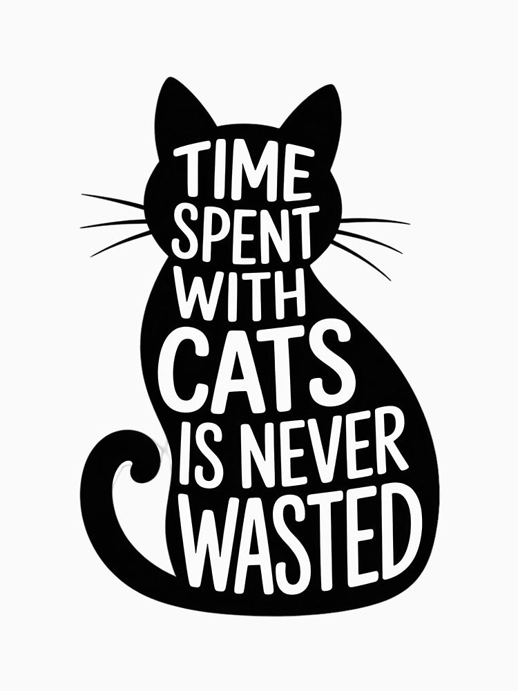 Time Spent With Cats Is Never Wasted - Cat Lover Kitten Men Women Girls Kids by RustsyMin