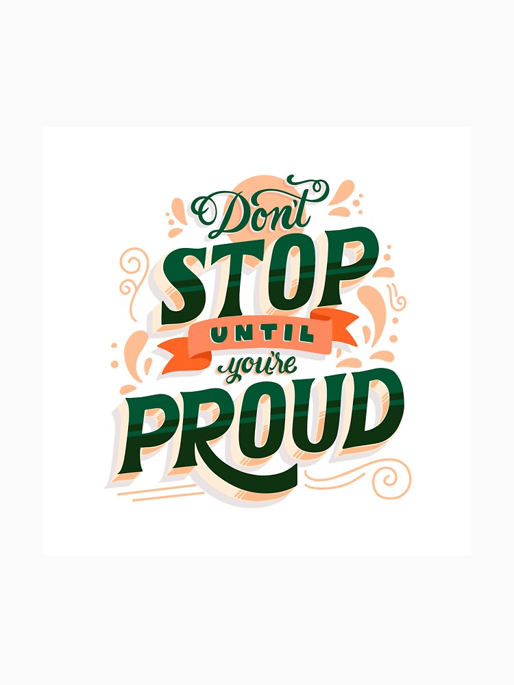 Don't Stop until you're proud by Marakstore T-Shirts, Hoodie, Sweatshirt | BlankRebels.com (Image 3)