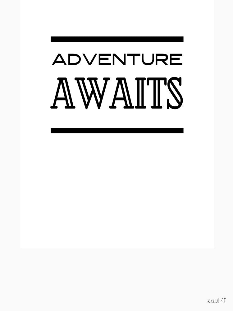 Adventure Awaits by soul-T T-Shirts, Hoodie, Sweatshirt | BlankRebels.com (Image 3)