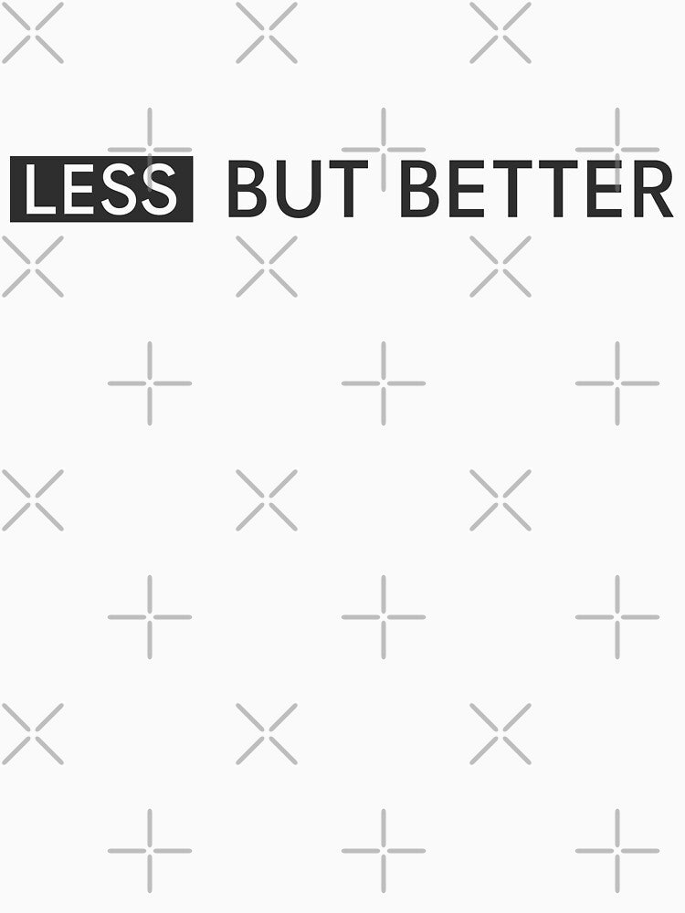 Less, But Better Shirt — Modern Minimalist Quote Tee by vizzionary Hoodie, Sweatshirt | BlankRebels.com (Image 3)