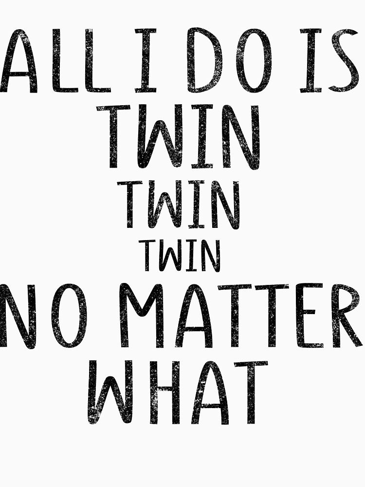 All I Do Is Twin Twin Twin No Matter What Shirt Mother's Day by KuznecovaDesign Hoodie, Sweatshirt (Image 3)