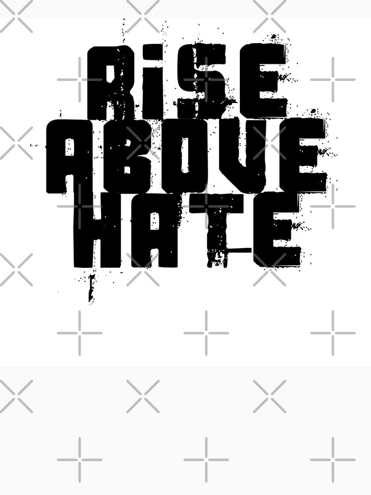Rise Above Hate Grunge Typography Quote by shabzdesigns T-Shirts, Hoodie, Sweatshirt | BlankRebels.com (Image 3)