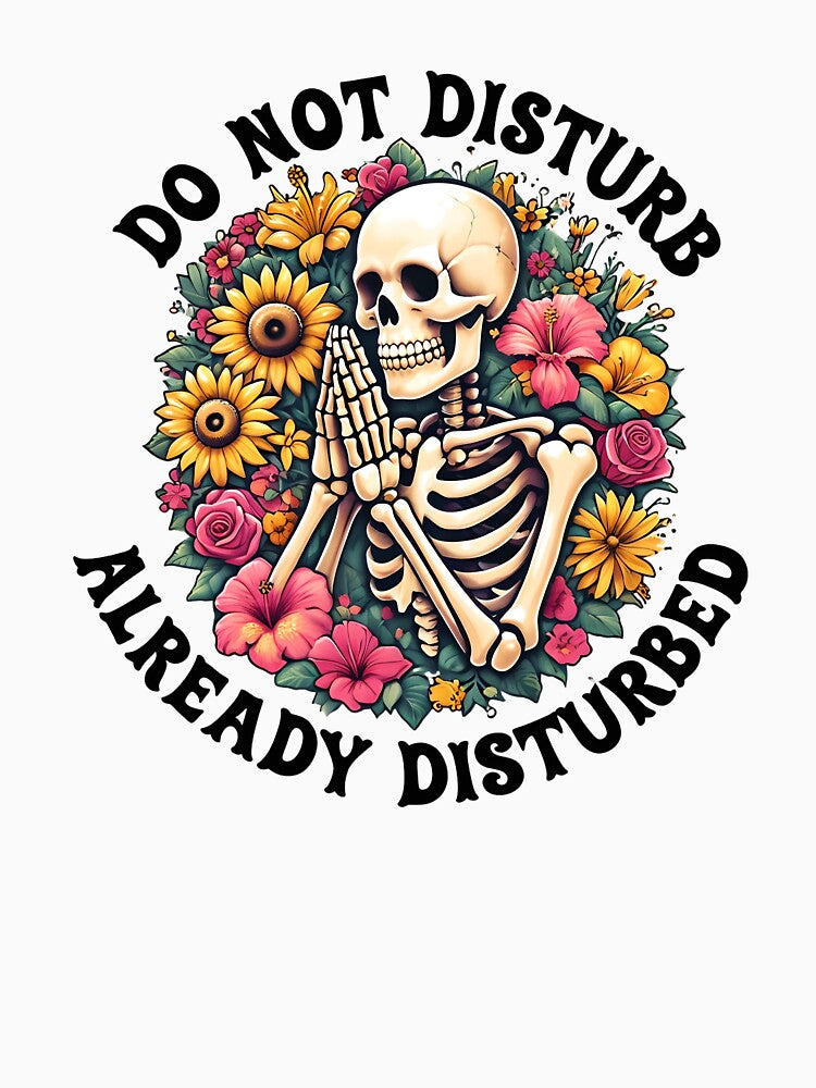 Do Not Disturb, Disturbed Already– Dark Humor Anti-Social Quote by THETEEHEEPARTY T-Shirts, Hoodie, Sweatshirt (Image 3)
