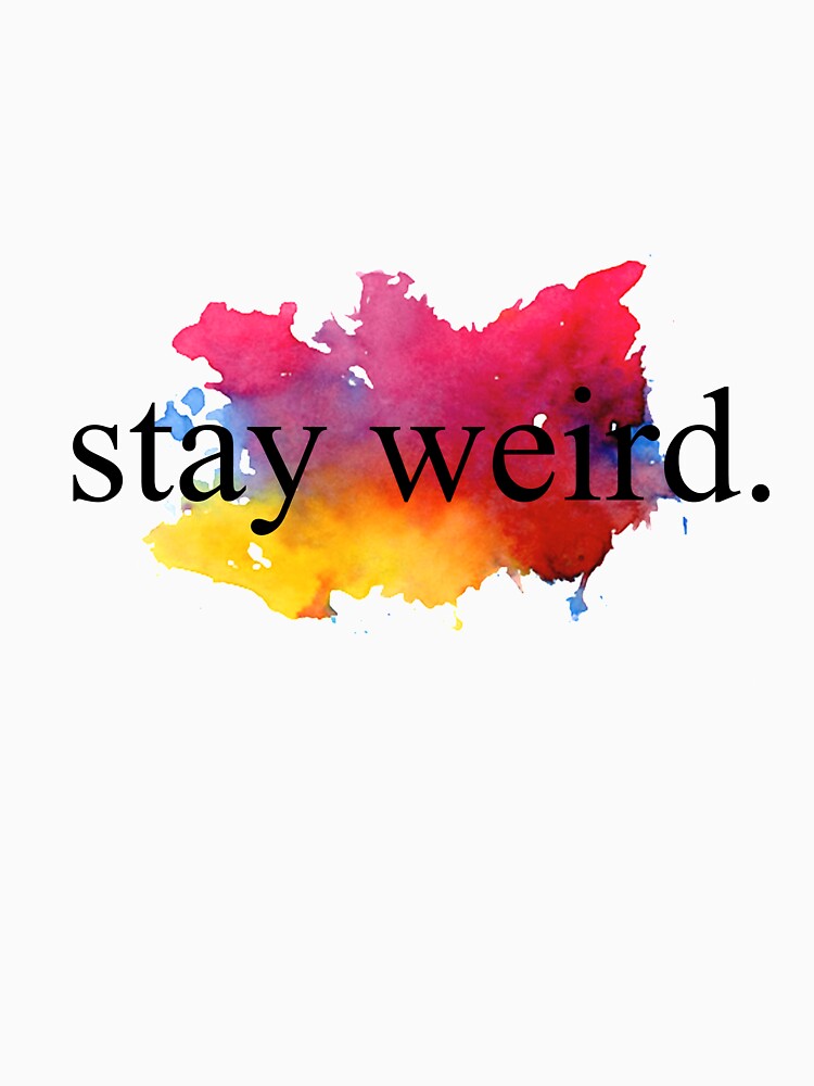 Stay Weird (watercolour) by sianelisha T-Shirts, Hoodie, Sweatshirt | BlankRebels.com (Image 3)