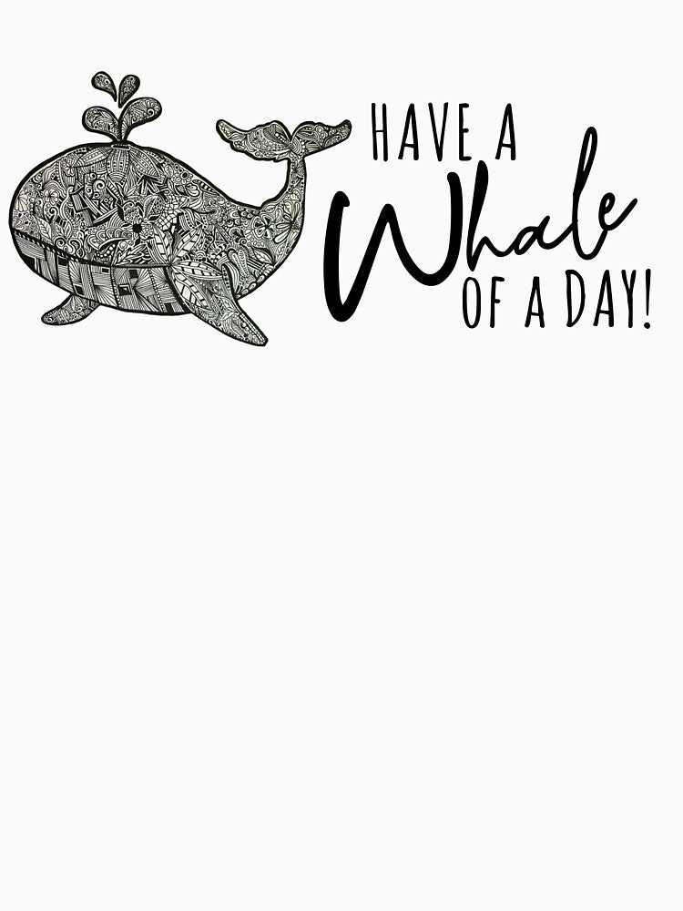 WHALE OF A DAY by HLCREATIVE T-Shirts, Hoodie, Sweatshirt | BlankRebels.com (Image 3)