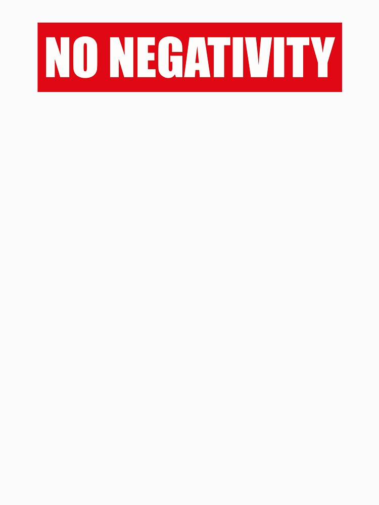 No Negativity by nicolebg T-Shirts, Hoodie, Sweatshirt | BlankRebels.com (Image 3)