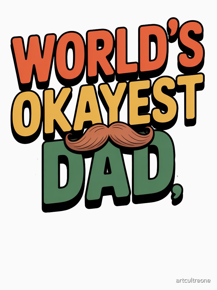 World’s Okayest Dad by artcultreone T-Shirts, Hoodie, Sweatshirt | BlankRebels.com (Image 3)